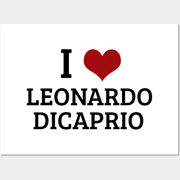 I Heart Leonardo DiCaprio Wall Art by planetary